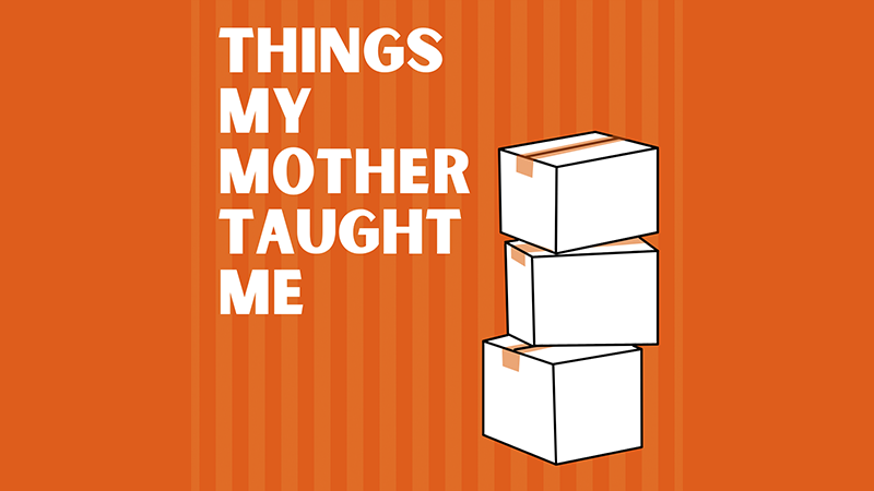 Things My Mother Taught Me